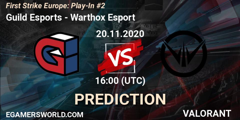 Pronóstico Guild Esports - Warthox Esport. 20.11.20, VALORANT, First Strike Europe: Play-In #2