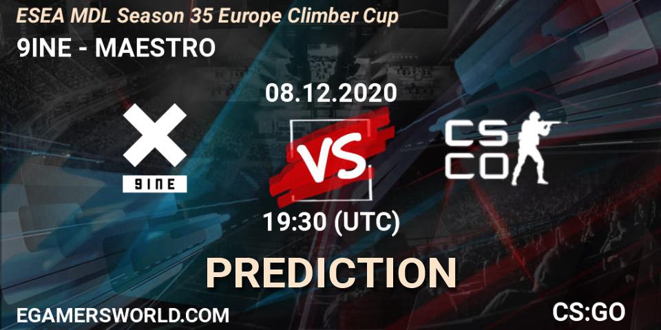 Pronóstico 9INE - MAESTRO. 08.12.2020 at 19:30, Counter-Strike (CS2), ESEA MDL Season 35 Europe Climber Cup