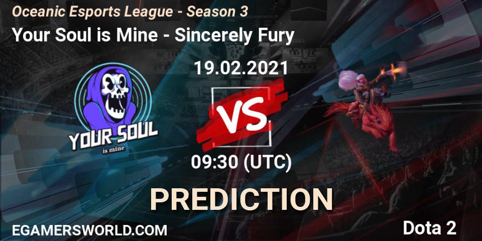 Pronóstico Your Soul is Mine - Sincerely Fury. 19.02.2021 at 10:11, Dota 2, Oceanic Esports League - Season 3