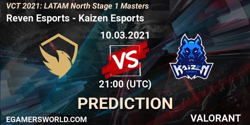 Pronóstico Reven Esports - Kaizen Esports. 10.03.2021 at 21:00, VALORANT, VCT 2021: LATAM North Stage 1 Masters