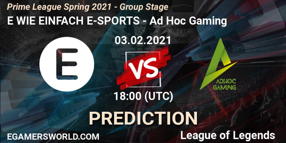 Pronóstico E WIE EINFACH E-SPORTS - Ad Hoc Gaming. 03.02.2021 at 18:00, LoL, Prime League Spring 2021 - Group Stage