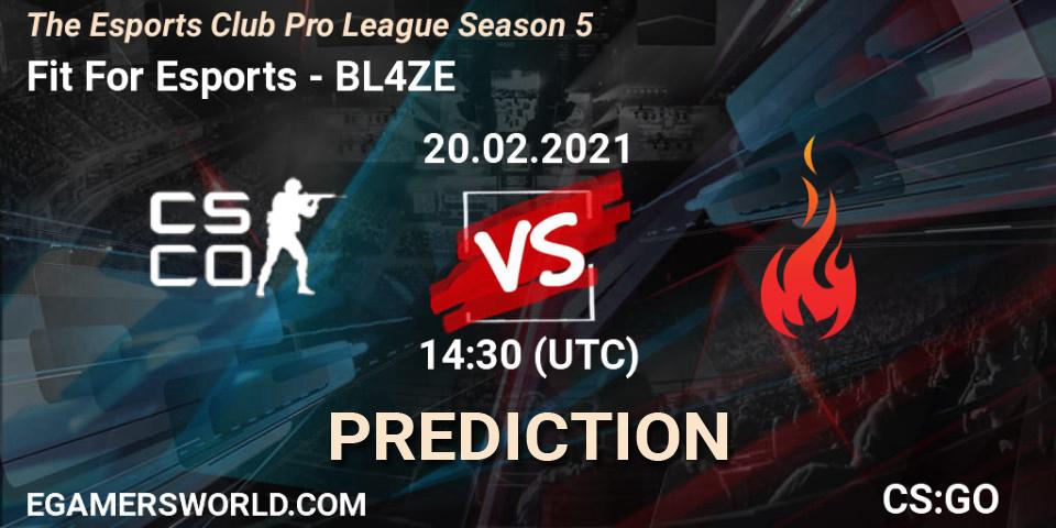 Pronóstico Fit For Esports - BL4ZE. 20.02.2021 at 14:30, Counter-Strike (CS2), The Esports Club Pro League Season 5