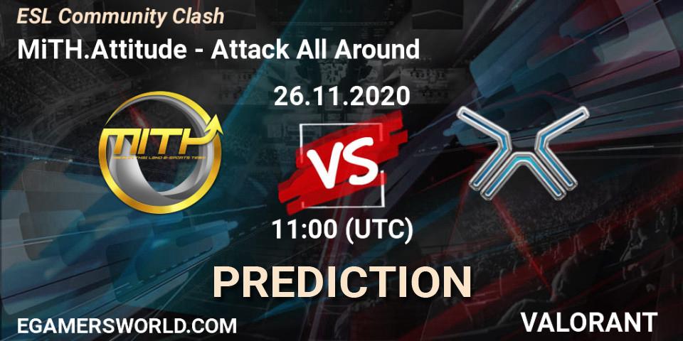 Pronóstico MiTH.Attitude - Attack All Around. 26.11.2020 at 11:00, VALORANT, ESL Community Clash