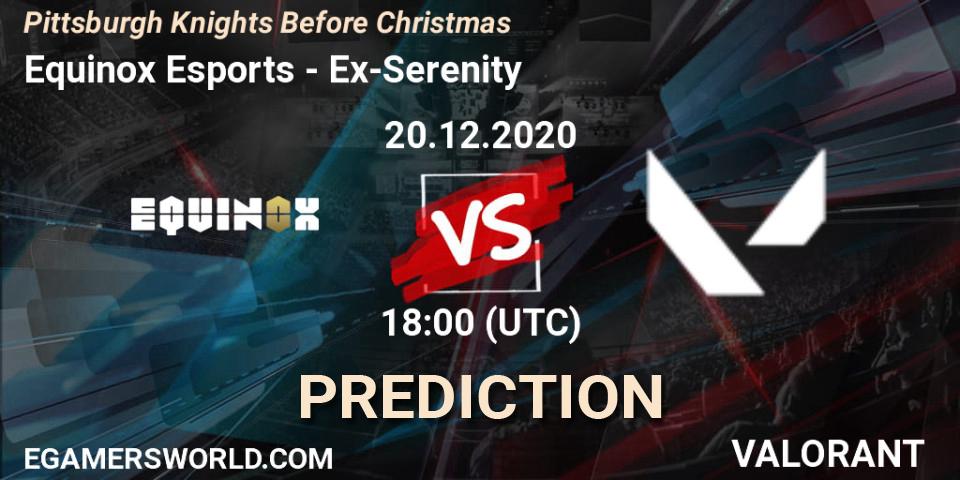 Pronóstico Equinox Esports - Ex-Serenity. 20.12.2020 at 18:00, VALORANT, Pittsburgh Knights Before Christmas