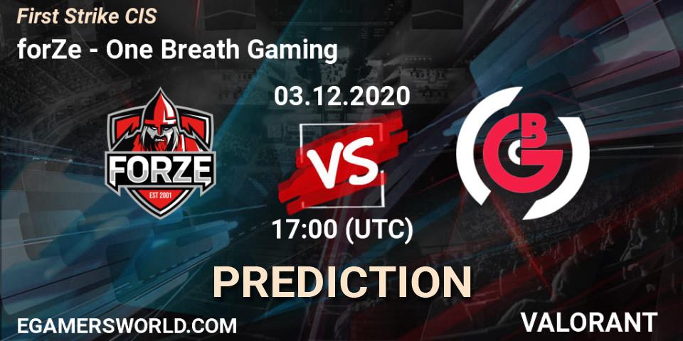 Pronóstico forZe - One Breath Gaming. 03.12.20, VALORANT, First Strike CIS