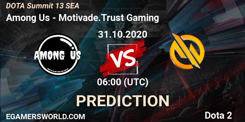 Pronóstico Among Us - Motivade.Trust Gaming. 31.10.2020 at 04:03, Dota 2, DOTA Summit 13: SEA