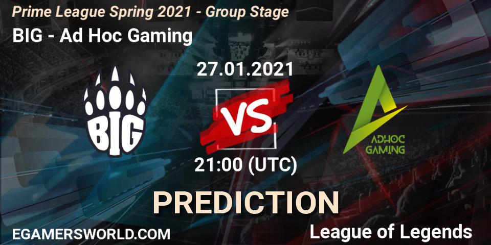 Pronóstico BIG - Ad Hoc Gaming. 28.01.21, LoL, Prime League Spring 2021 - Group Stage