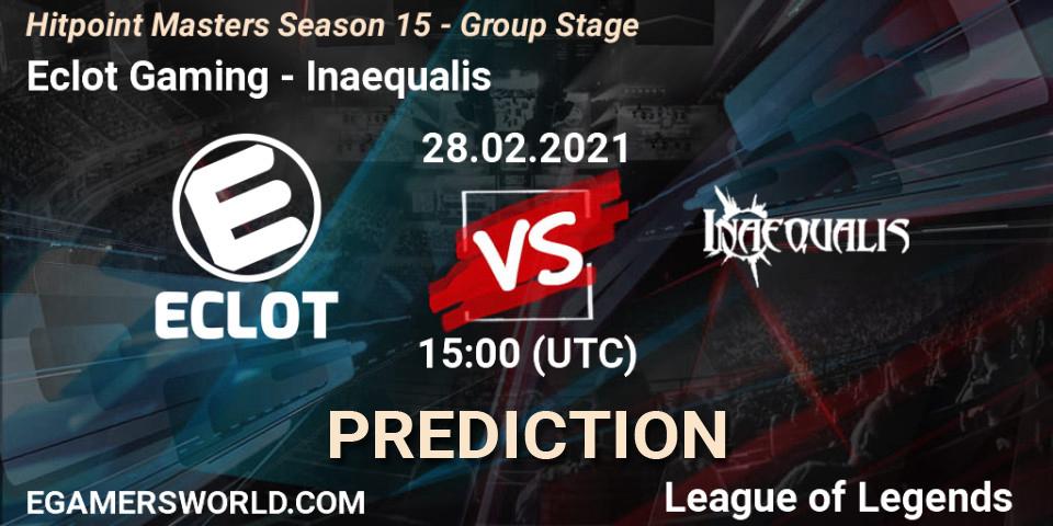 Pronóstico Eclot Gaming - Inaequalis. 28.02.2021 at 15:00, LoL, Hitpoint Masters Season 15 - Group Stage