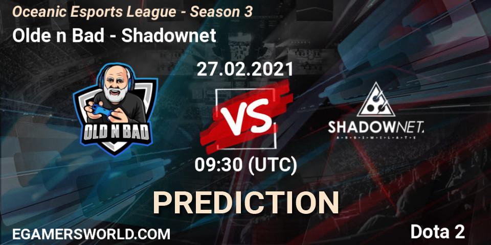 Pronóstico Olde n Bad - Shadownet. 27.02.2021 at 10:20, Dota 2, Oceanic Esports League - Season 3