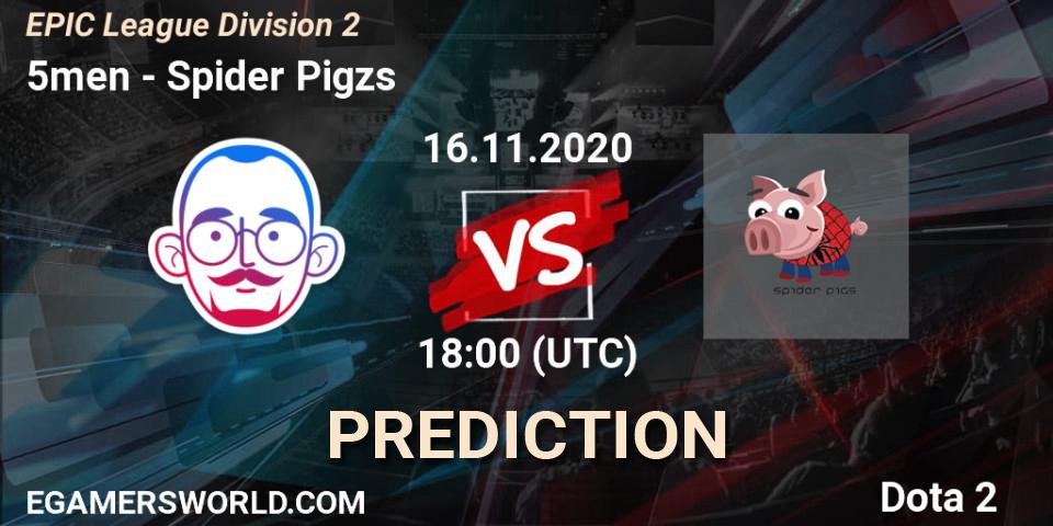 Pronóstico 5men - Spider Pigzs. 16.11.2020 at 17:08, Dota 2, EPIC League Division 2