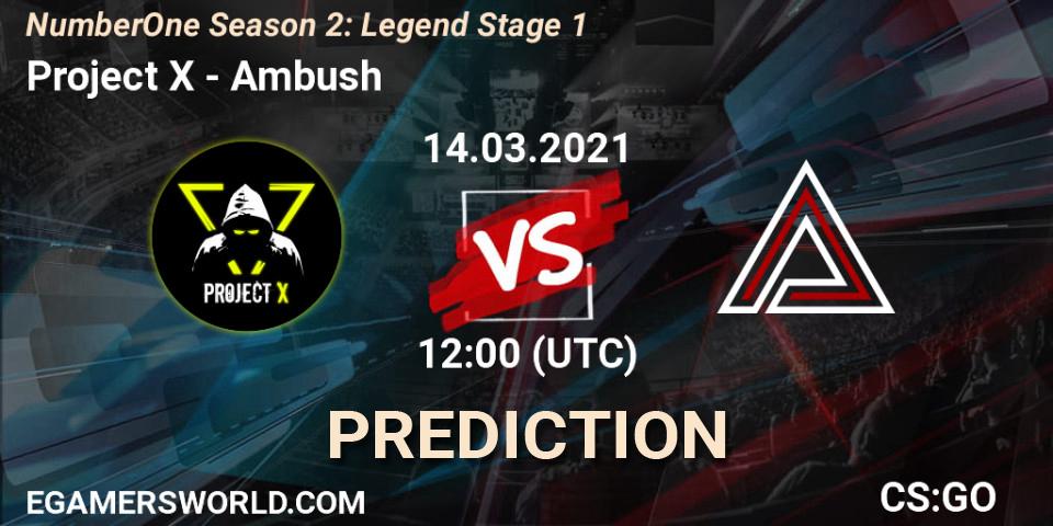 Pronóstico Project X - Ambush. 14.03.2021 at 12:00, Counter-Strike (CS2), NumberOne Season 2: Legend Stage 1