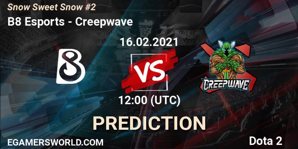 Pronóstico B8 Esports - Creepwave. 16.02.2021 at 12:03, Dota 2, Snow Sweet Snow #2