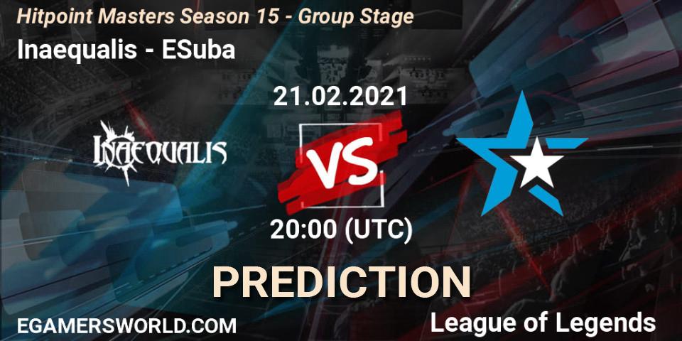 Pronóstico Inaequalis - ESuba. 21.02.2021 at 21:15, LoL, Hitpoint Masters Season 15 - Group Stage