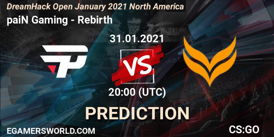 Pronóstico paiN Gaming - Rebirth. 31.01.2021 at 20:00, Counter-Strike (CS2), DreamHack Open January 2021 North America
