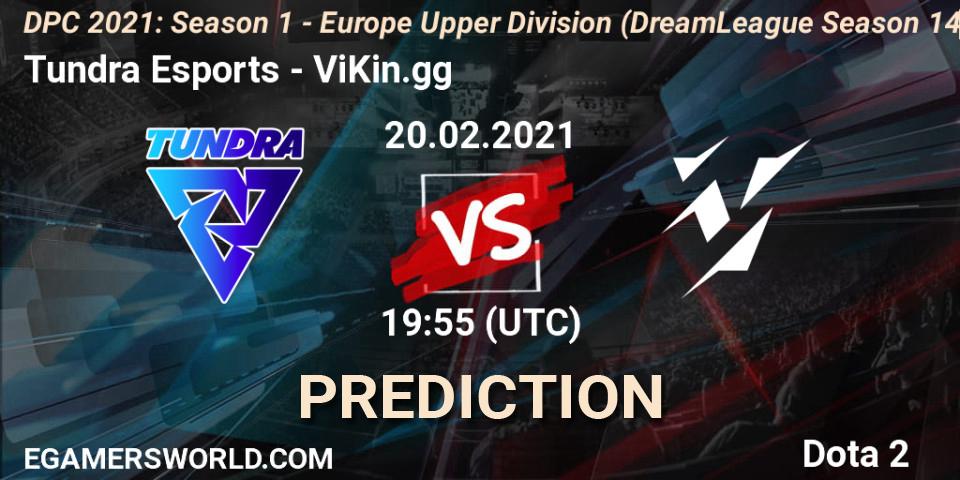 Pronóstico Tundra Esports - ViKin.gg. 20.02.2021 at 20:12, Dota 2, DPC 2021: Season 1 - Europe Upper Division (DreamLeague Season 14)