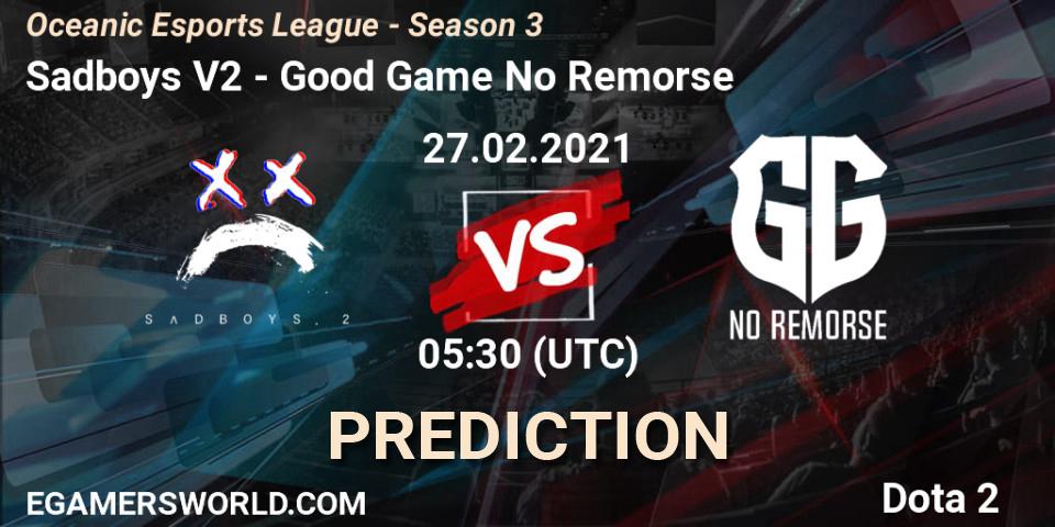 Pronóstico Sadboys V2 - Good Game No Remorse. 27.02.2021 at 05:30, Dota 2, Oceanic Esports League - Season 3