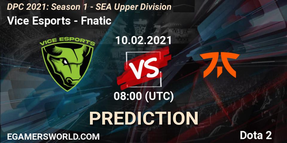 Pronóstico Vice Esports - Fnatic. 10.02.2021 at 08:02, Dota 2, DPC 2021: Season 1 - SEA Upper Division