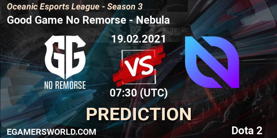 Pronóstico Good Game No Remorse - Nebula. 19.02.2021 at 07:31, Dota 2, Oceanic Esports League - Season 3