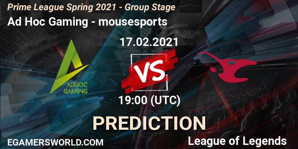 Pronóstico Ad Hoc Gaming - mousesports. 17.02.21, LoL, Prime League Spring 2021 - Group Stage