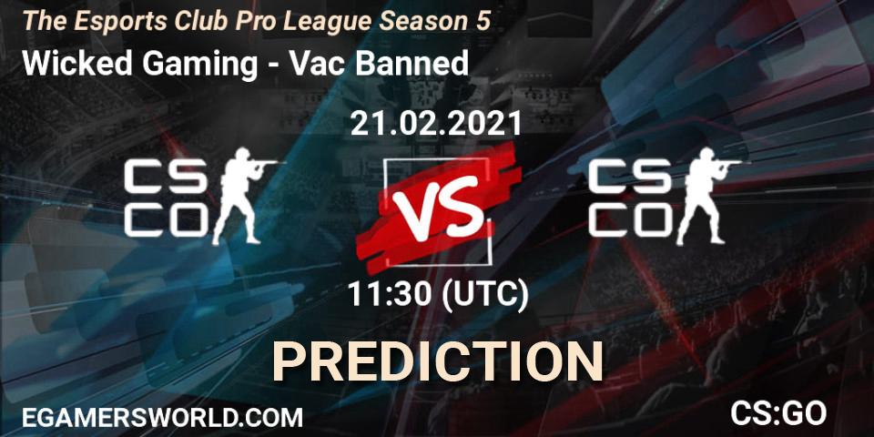 Pronóstico Wicked Gaming - Vac Banned. 21.02.2021 at 11:30, Counter-Strike (CS2), The Esports Club Pro League Season 5