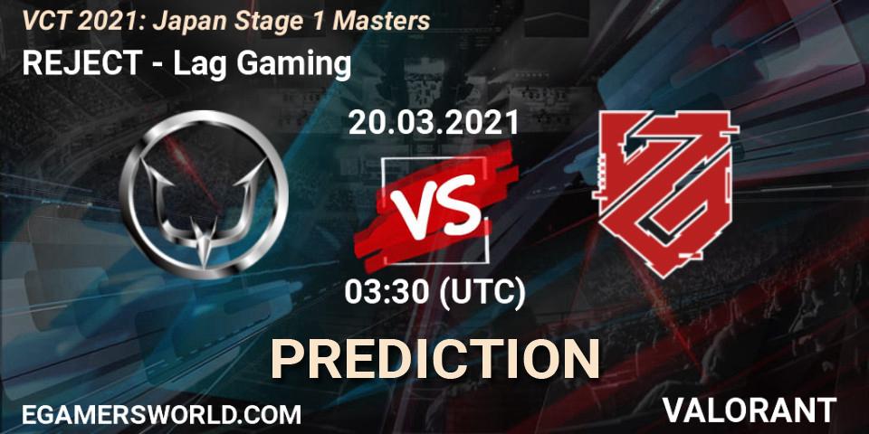 Pronóstico REJECT - Lag Gaming. 20.03.2021 at 03:30, VALORANT, VCT 2021: Japan Stage 1 Masters
