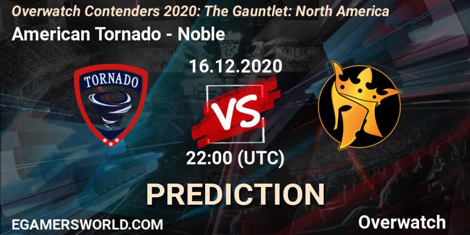 Pronóstico American Tornado - Noble. 16.12.2020 at 22:00, Overwatch, Overwatch Contenders 2020: The Gauntlet: North America