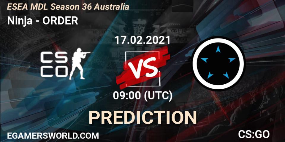 Pronóstico Ninja - ORDER. 17.02.2021 at 09:00, Counter-Strike (CS2), MDL ESEA Season 36: Australia - Premier Division