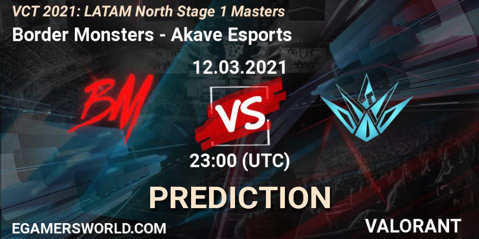 Pronóstico Border Monsters - Akave Esports. 12.03.2021 at 23:00, VALORANT, VCT 2021: LATAM North Stage 1 Masters