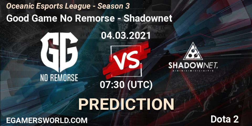 Pronóstico Good Game No Remorse - Shadownet. 04.03.2021 at 09:37, Dota 2, Oceanic Esports League - Season 3