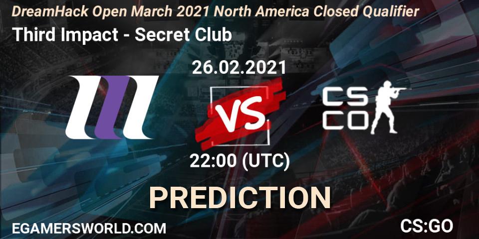 Pronóstico Third Impact - Secret Club. 26.02.2021 at 22:00, Counter-Strike (CS2), DreamHack Open March 2021 North America Closed Qualifier