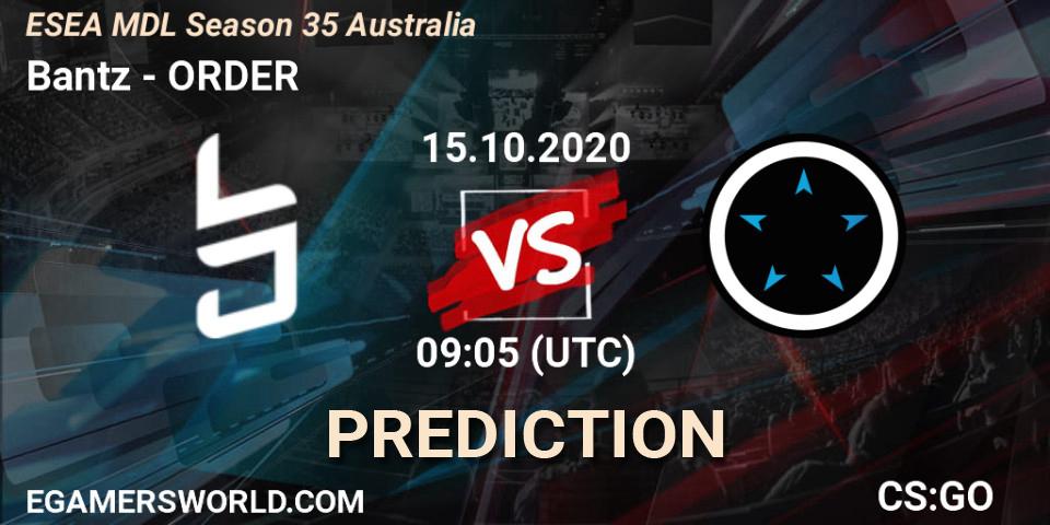 Pronóstico Bantz - ORDER. 15.10.2020 at 09:30, Counter-Strike (CS2), ESEA MDL Season 35 Australia