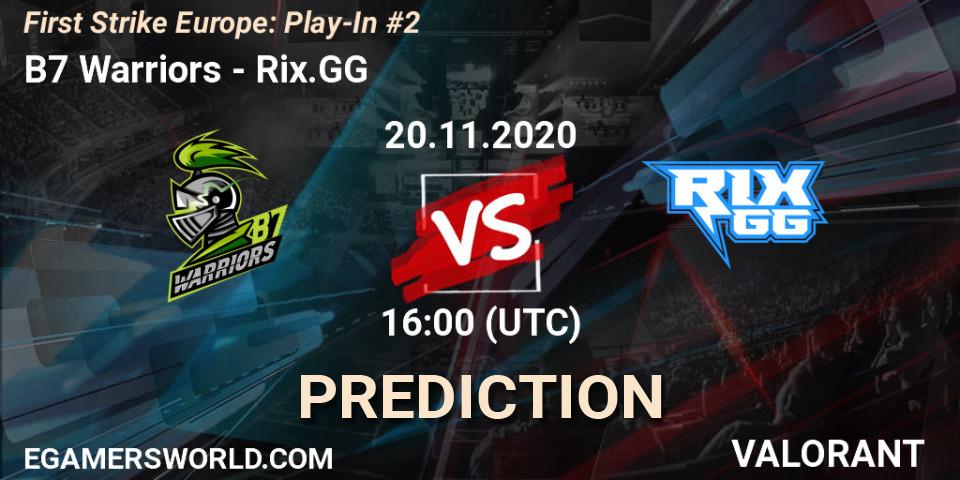 Pronóstico B7 Warriors - Rix.GG. 20.11.2020 at 16:00, VALORANT, First Strike Europe: Play-In #2
