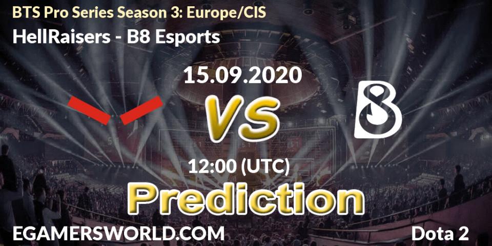 Pronóstico HellRaisers - B8 Esports. 15.09.2020 at 12:00, Dota 2, BTS Pro Series Season 3: Europe/CIS