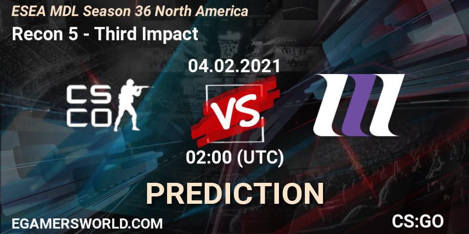 Pronóstico Recon 5 - Third Impact. 04.02.2021 at 02:00, Counter-Strike (CS2), MDL ESEA Season 36: North America - Premier Division