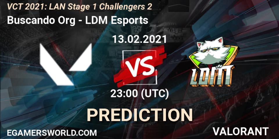 Pronóstico Buscando Org - LDM Esports. 13.02.2021 at 23:00, VALORANT, VCT 2021: LAN Stage 1 Challengers 2