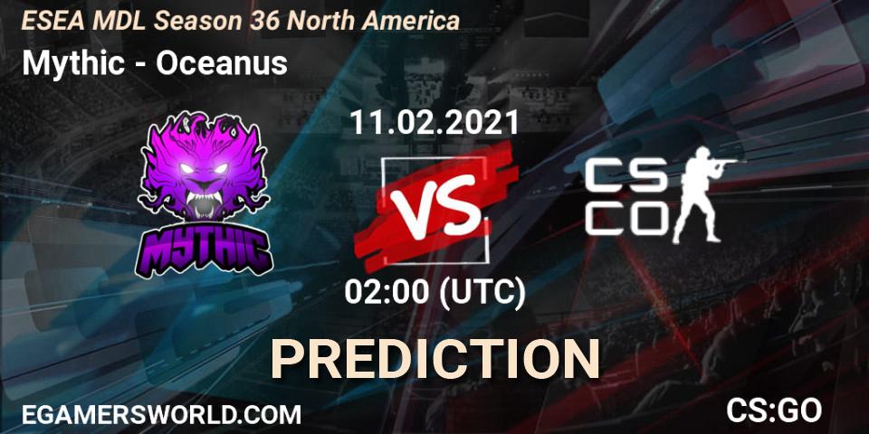 Pronóstico Mythic - Oceanus. 11.02.2021 at 02:00, Counter-Strike (CS2), MDL ESEA Season 36: North America - Premier Division