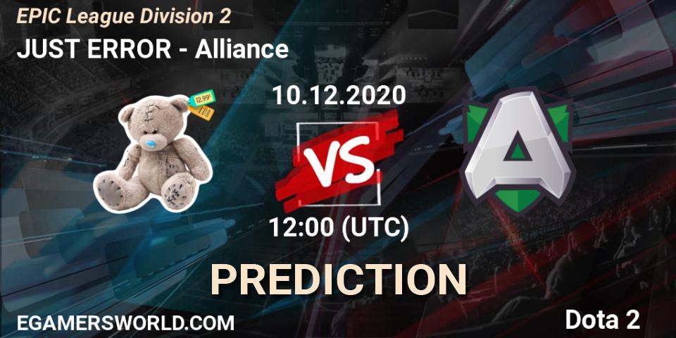 Pronóstico JUST ERROR - Alliance. 10.12.2020 at 12:15, Dota 2, EPIC League Division 2