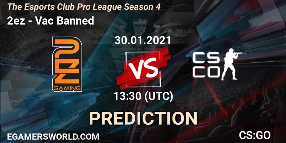 Pronóstico 2ez - Vac Banned. 30.01.2021 at 13:30, Counter-Strike (CS2), The Esports Club Pro League Season 4