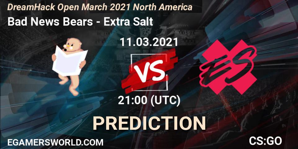 Pronóstico Bad News Bears - Extra Salt. 11.03.2021 at 21:00, Counter-Strike (CS2), DreamHack Open March 2021 North America