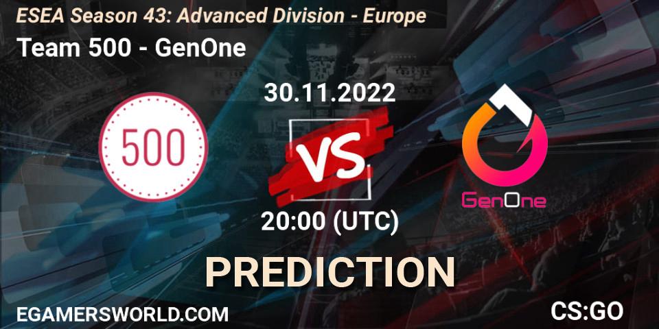 Pronóstico Team 500 - GenOne. 30.11.22, CS2 (CS:GO), ESEA Season 43: Advanced Division - Europe