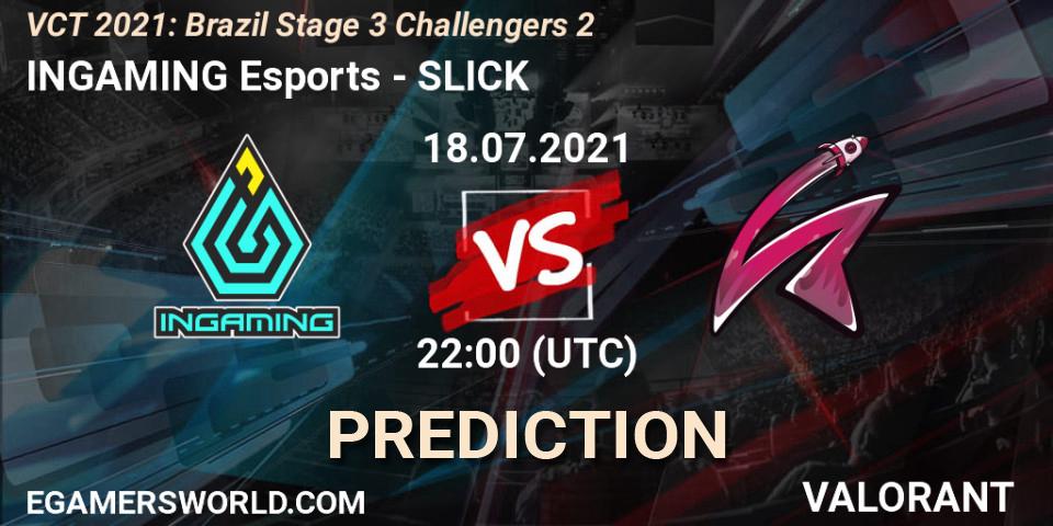 Pronóstico INGAMING Esports - SLICK. 18.07.2021 at 22:00, VALORANT, VCT 2021: Brazil Stage 3 Challengers 2