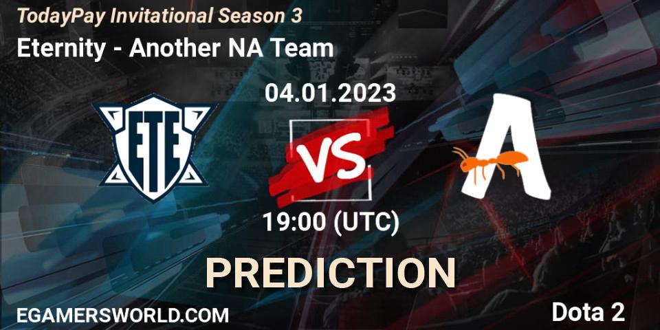 Pronóstico Eternity - Another NA Team. 04.01.2023 at 19:07, Dota 2, TodayPay Invitational Season 3