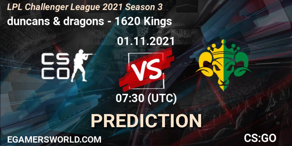 Pronóstico duncans & dragons - 1620 Kings. 01.11.2021 at 07:30, Counter-Strike (CS2), LPL Challenger League 2021 Season 3