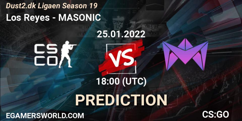 Pronóstico Los Reyes - MASONIC. 25.01.2022 at 18:00, Counter-Strike (CS2), Dust2.dk Ligaen Season 19
