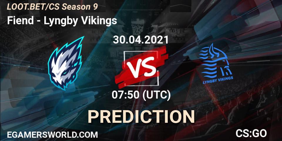 Pronóstico Fiend - Lyngby Vikings. 30.04.2021 at 07:50, Counter-Strike (CS2), LOOT.BET/CS Season 9