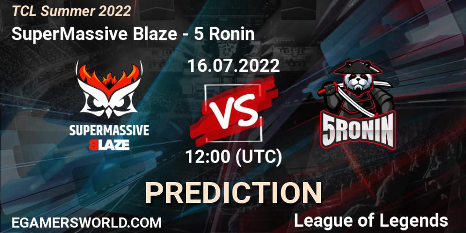 Pronóstico SuperMassive Blaze - 5 Ronin. 16.07.2022 at 12:00, LoL, TCL Summer 2022