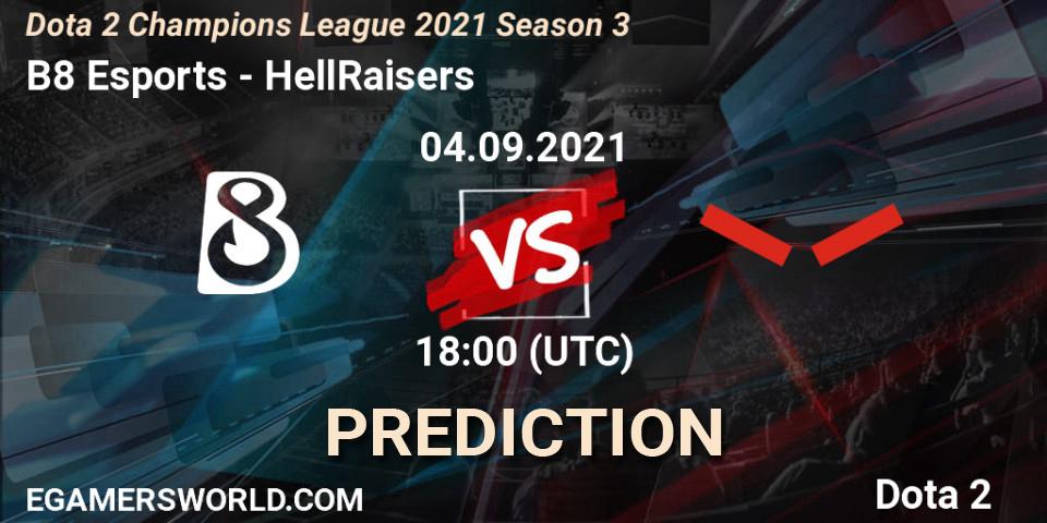 Pronóstico B8 Esports - HellRaisers. 04.09.2021 at 18:00, Dota 2, Dota 2 Champions League 2021 Season 3
