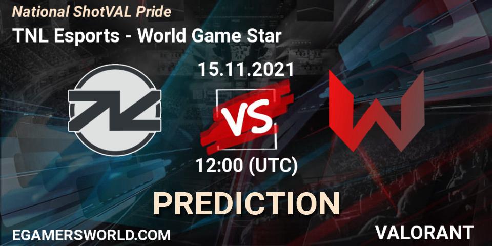Pronóstico TNL Esports - World Game Star. 15.11.2021 at 11:43, VALORANT, National ShotVAL Pride