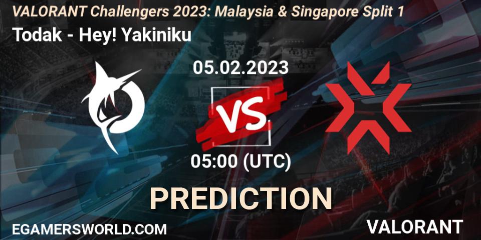 Pronóstico Todak - Hey! Yakiniku. 05.02.23, VALORANT, VALORANT Challengers 2023: Malaysia & Singapore Split 1