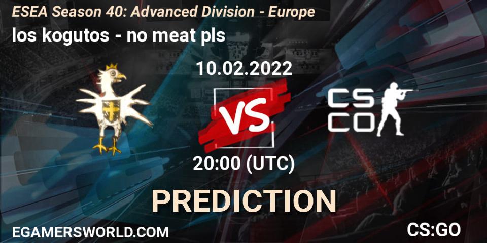 Pronóstico los kogutos - no meat pls. 10.02.2022 at 20:00, Counter-Strike (CS2), ESEA Season 40: Advanced Division - Europe